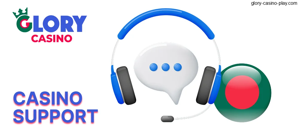 Glory Casino provides assistance to players located in Bangladesh