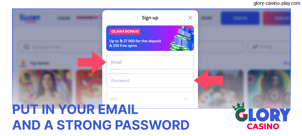 Select the Glory Casino email sign-up option, then enter your email address and a strong password